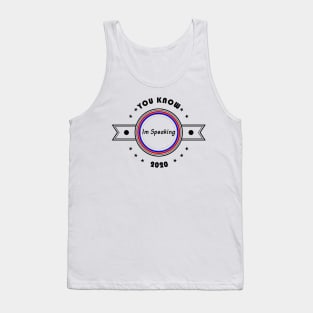 02 - You Know Im Speaking 2020 Tank Top